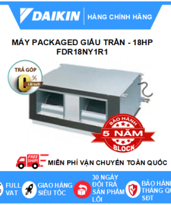 Máy Lạnh Packaged Giấu Trần FDR18NY1R1/RUR18NY1R1 - 18hp - Daikin 180,000BTU R410 - MỚI
