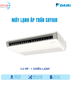 Máy lạnh áp trần 1 chiều lạnh 2HP Daikin Inverter
