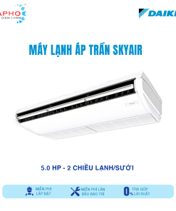 Máy lạnh áp trần 2 chiều Lạnh/Sưởi 5HP Daikin Inverter