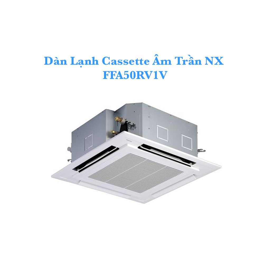 Dàn lạnh Cassette âm trần FFA50RV1V, 2.0HP, 1 chiều - Lạnh, Daikin Inverter